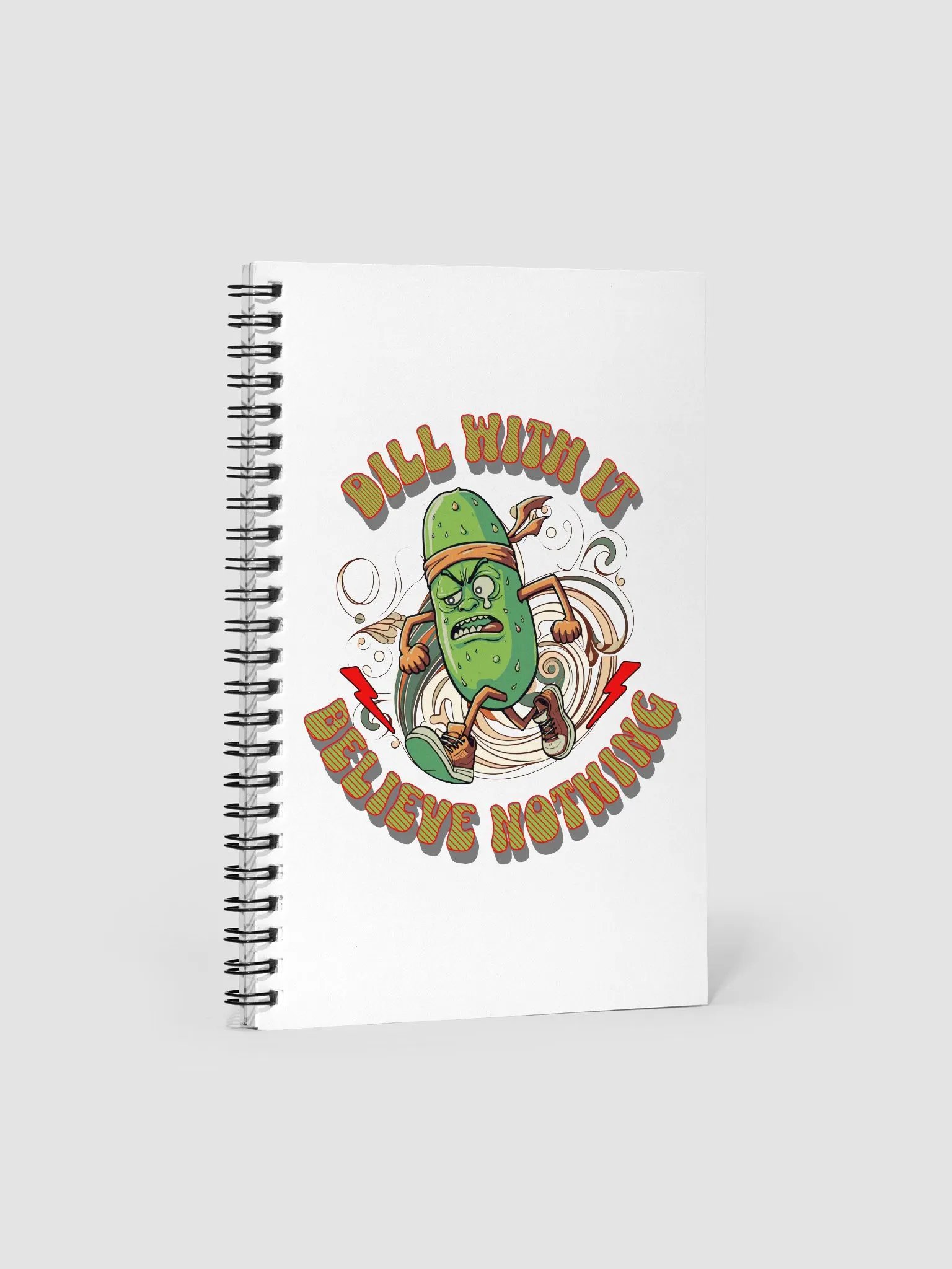 Dill With It Believe Nothing Running Pickle Spiral Notebook product image (1)