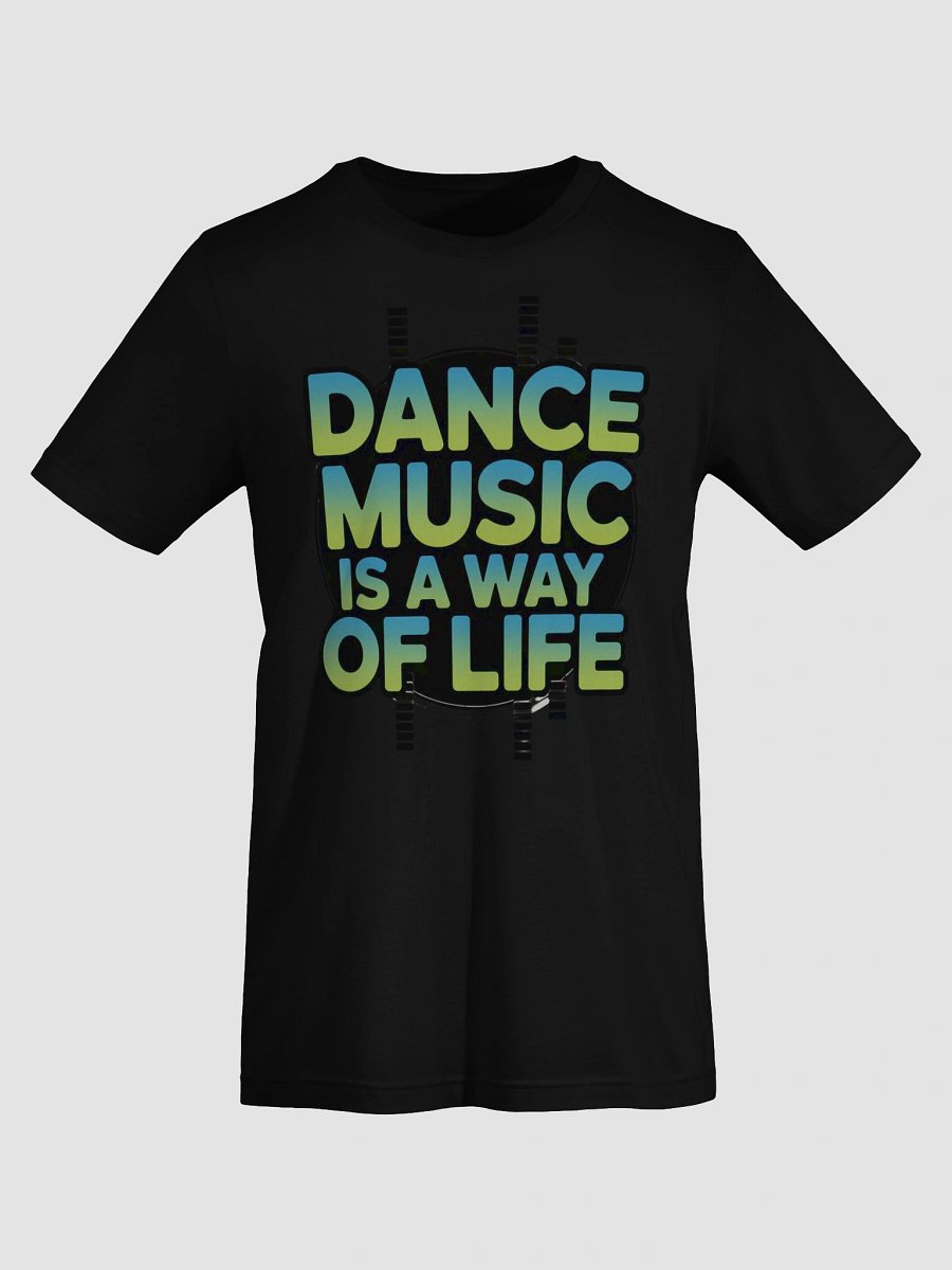 Dance Music Way of Life T-Shirt product image (8)