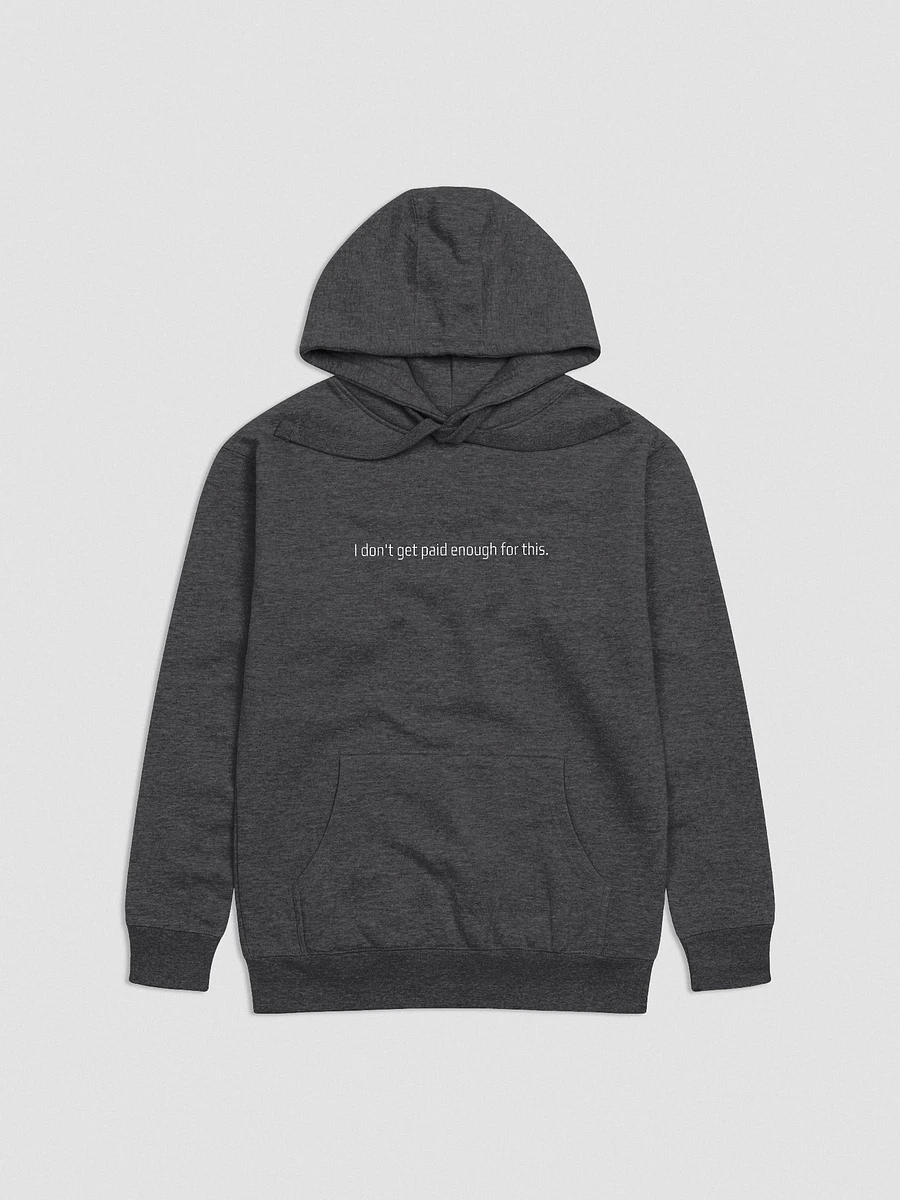 I Don't Get Paid Enough Embroidered Hoodie product image (3)