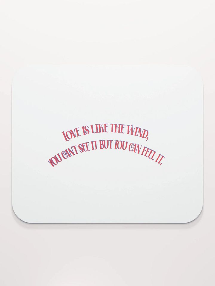 LOVE IS LIKE THE WIND, YOU CAN'T SEE IT BUT YOU CAN FEEL IT. product image (2)