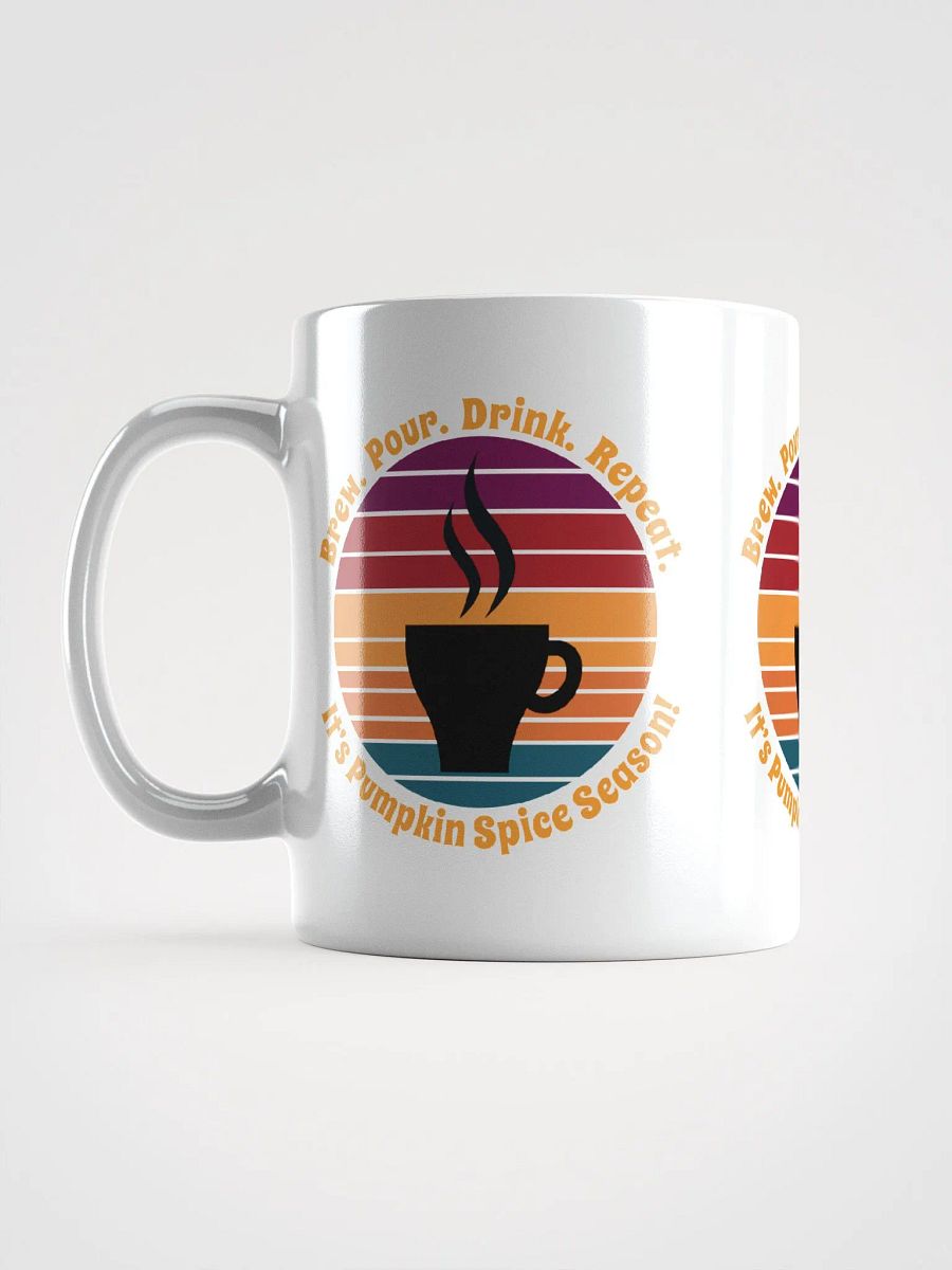 Brew Pour Drink Repeat It's Pumpkin Spice Season product image (7)
