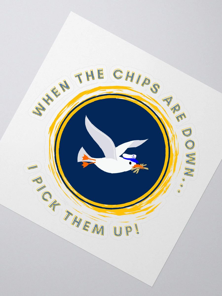 When the Chips are Down I Pick Them Up! Kiss Cut Stickers product image (4)