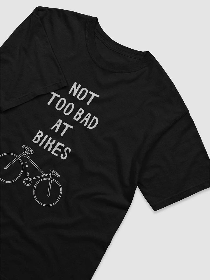Not Too Bad at Bikes Tee product image (2)
