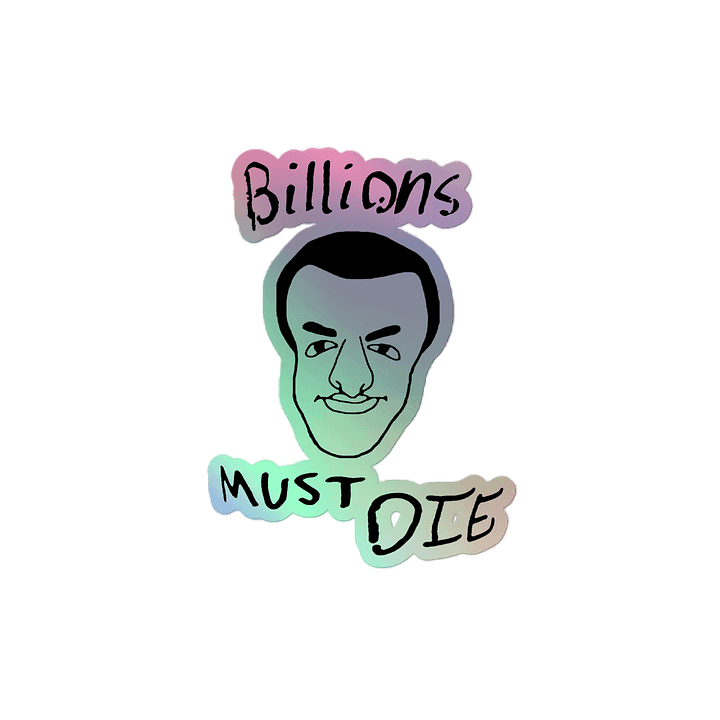 Billions Must Die Holographic Sticker product image (2)