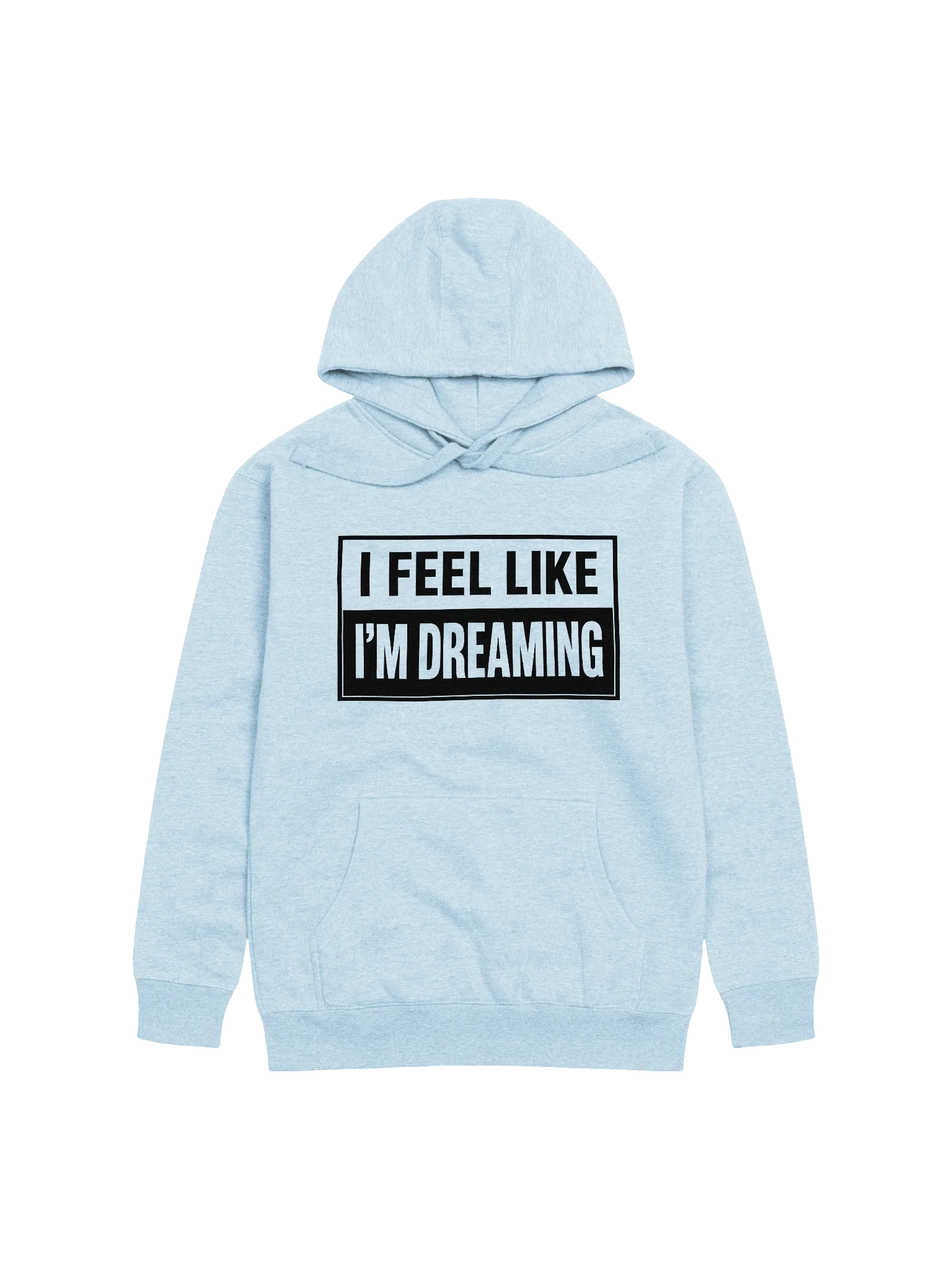 I Feel Like I'm Dreaming Hoodie Light! product image (4)