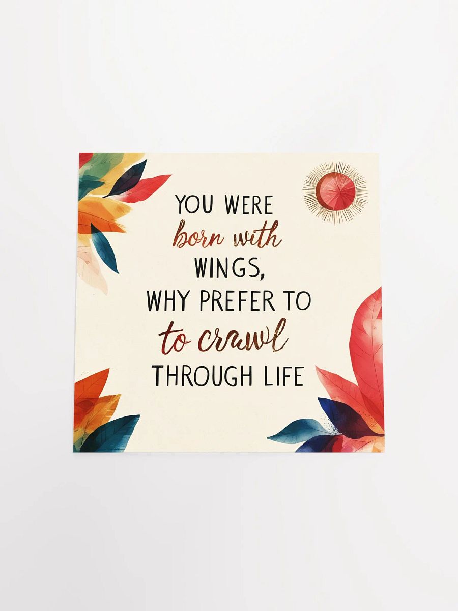 You were born with wings, why prefer to crawl through life? - Enhanced Matte Paper Poster product image (17)