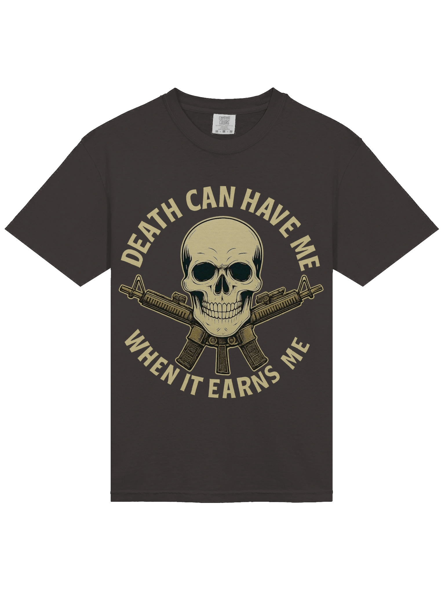 DEATH CAN HAVE ME WHEN IT EARNS ME product image (2)