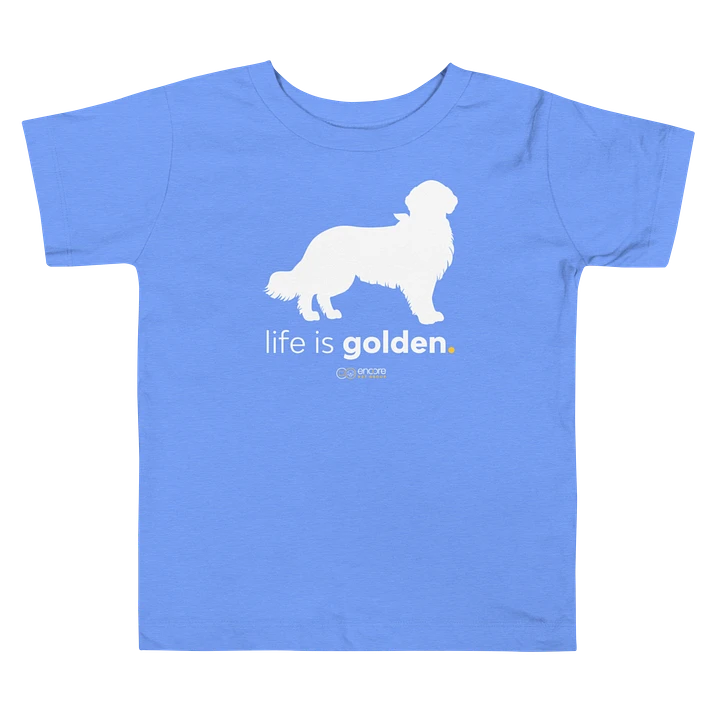 Encore Toddler Life is Golden T-Shirt product image (2)