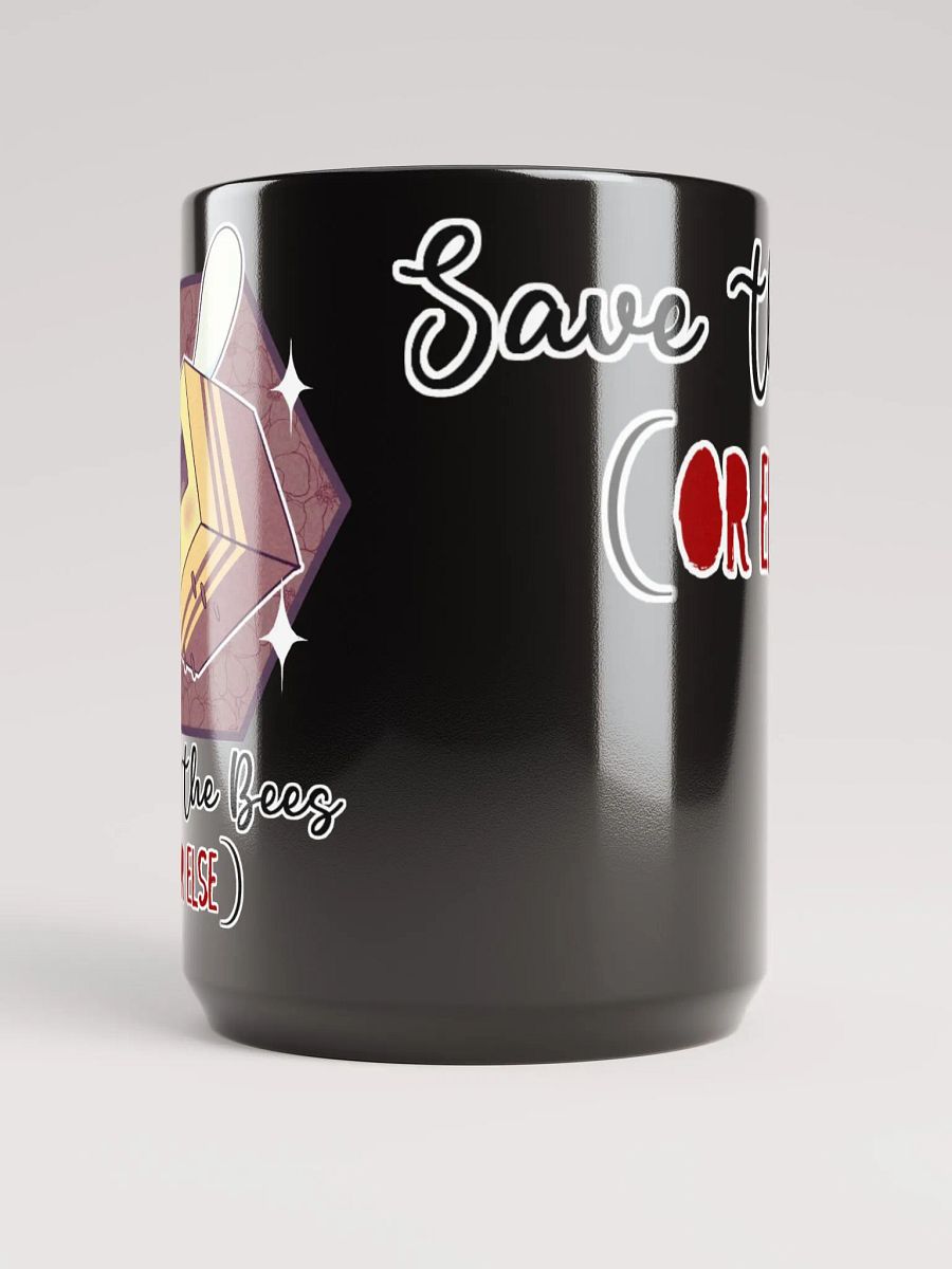SAVE THE BEES OR ELSE Mug! product image (2)