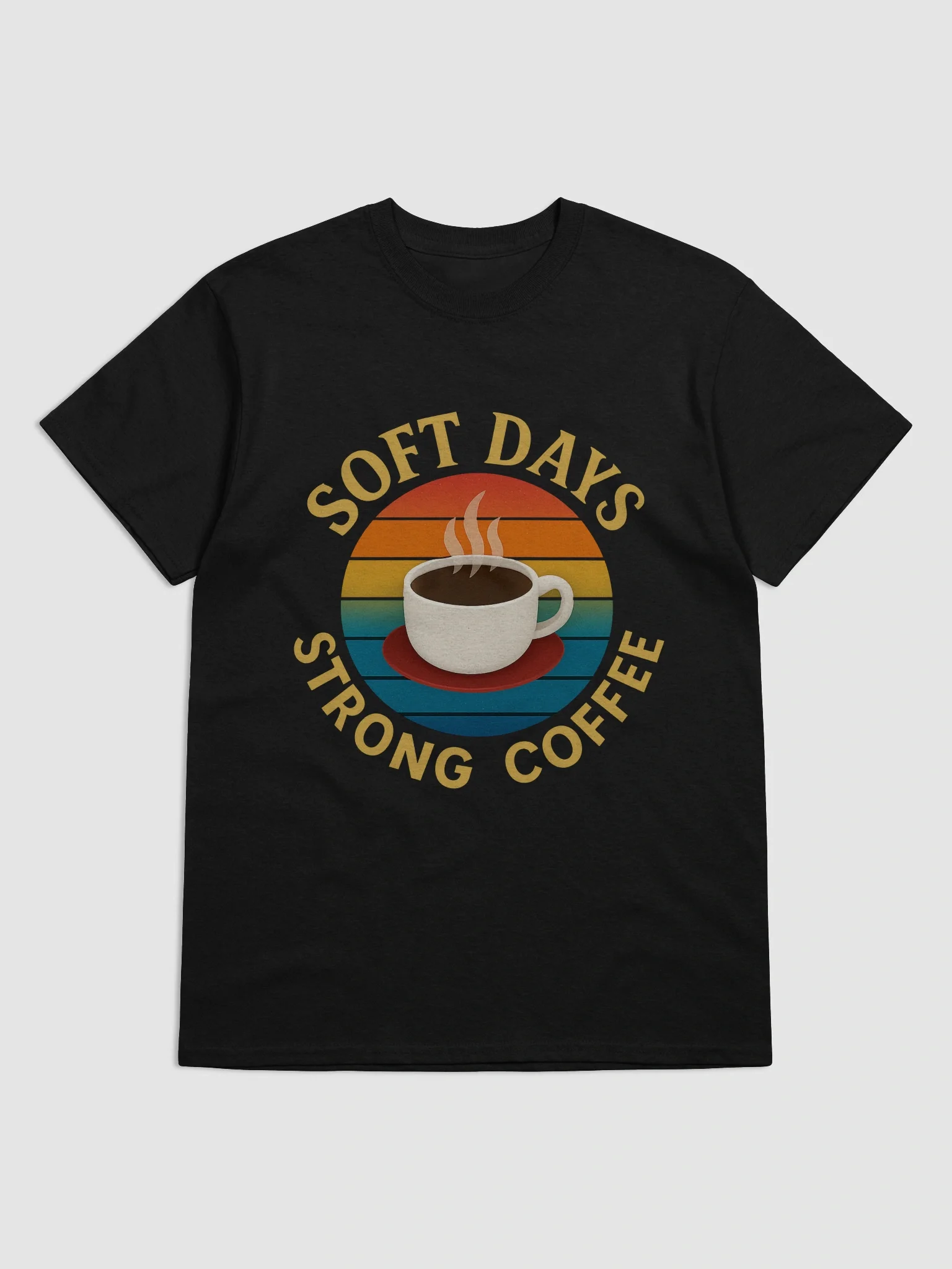 Soft Days Strong Coffee T-Shirt product image (1)