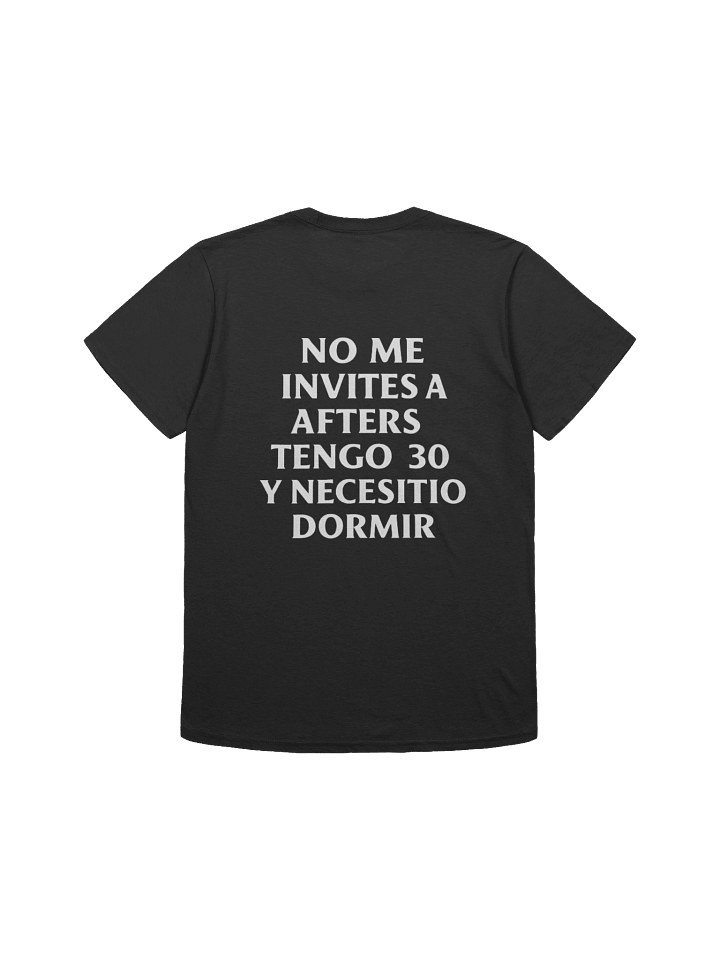 No Me Invites A Afters Tengo 30 Y Necesito Dormir T-shirt product image (1)
