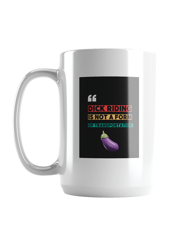 D Riding Is Not A Form Of Transportation MUG product image (1)