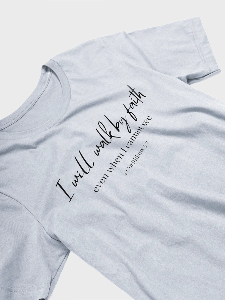 I Will Walk by Faith – 2 Corinthians 5:7 Bible Verse Shirt product image (18)