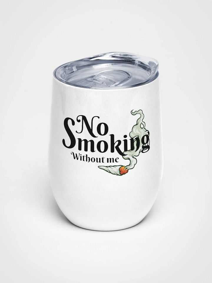 No Smoking Without Me - Wine Tumbler product image (1)