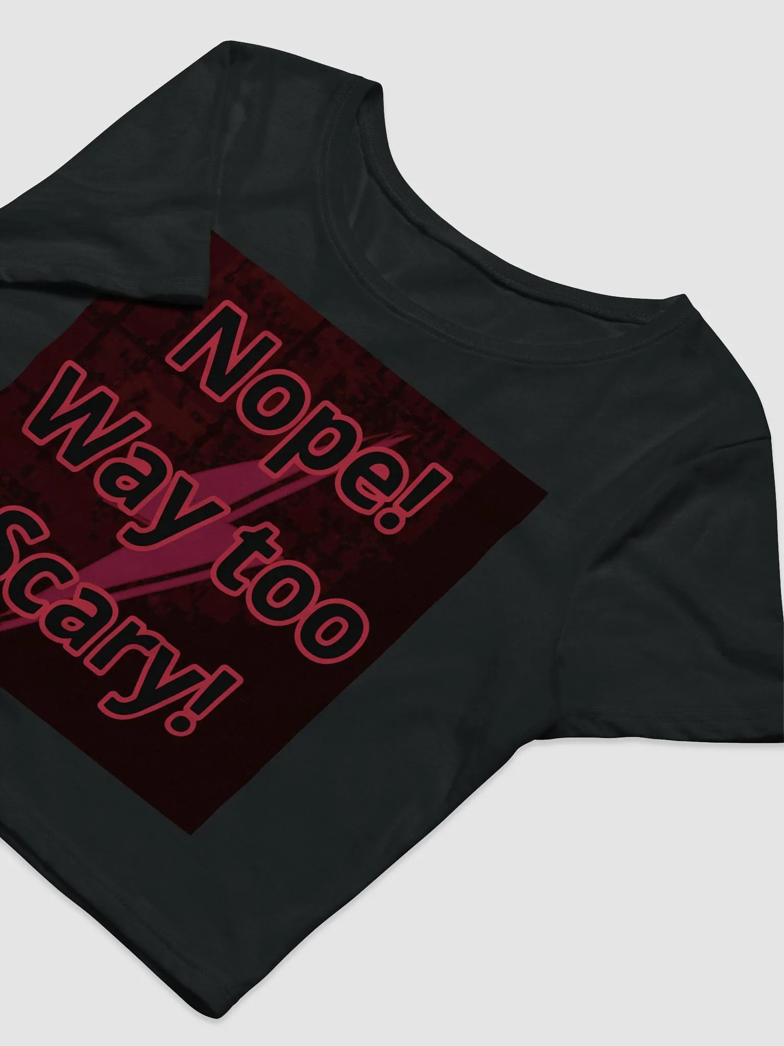 Nope! Way too scary! Crop T product image (5)