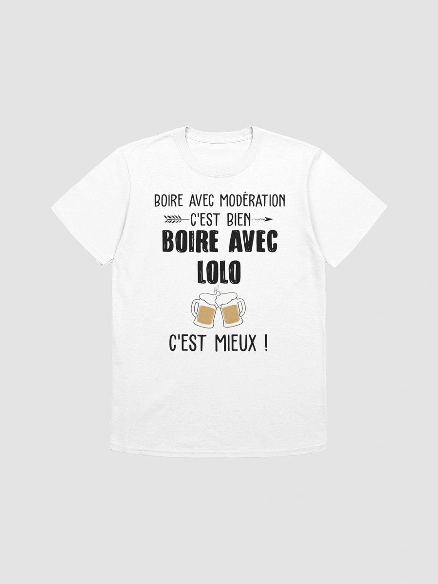 Boire avec modération c’est bien boire avec Lolo c’est mieux product image (5)