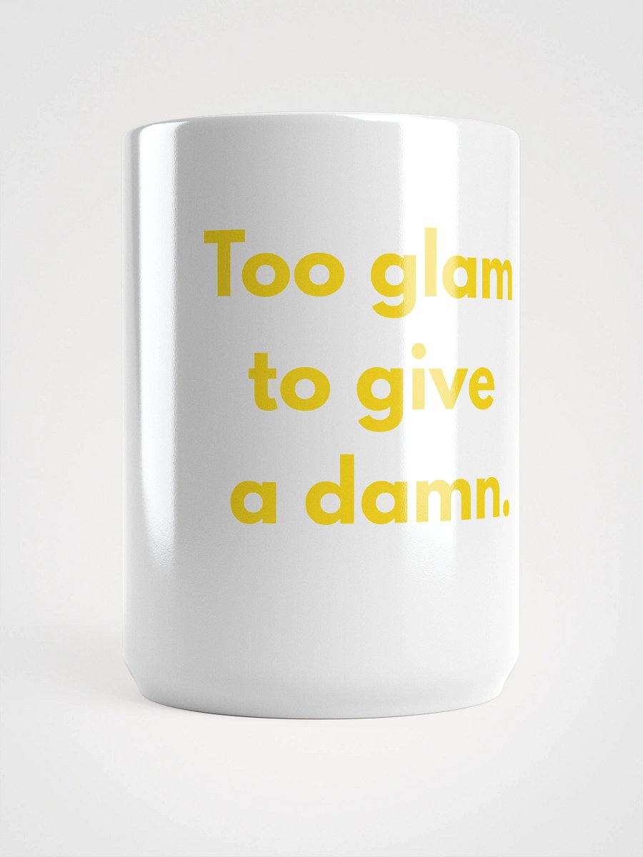 Too Glam to Care What They Say product image (5)