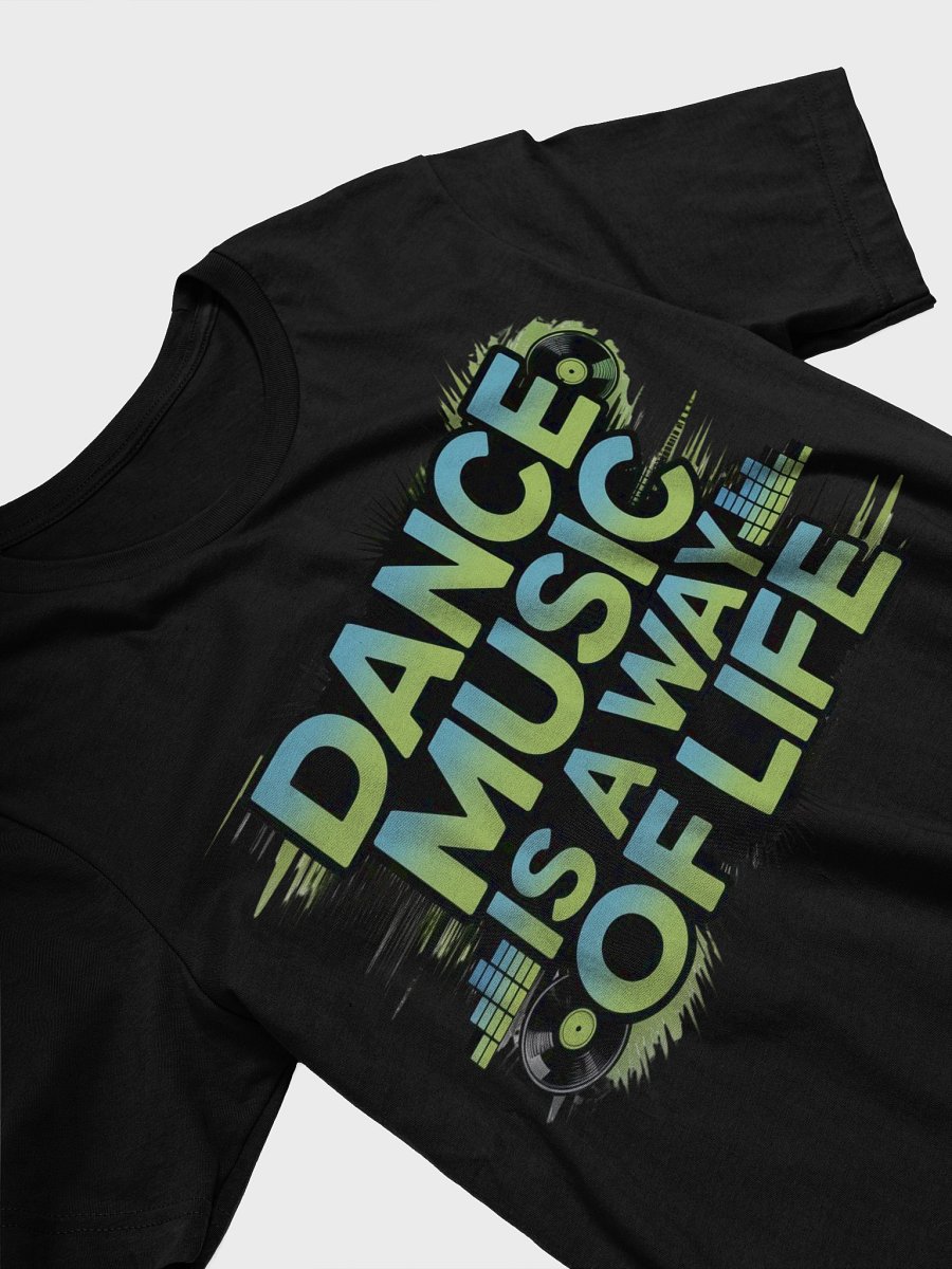 Dance Music Way of Life T-Shirt product image (4)