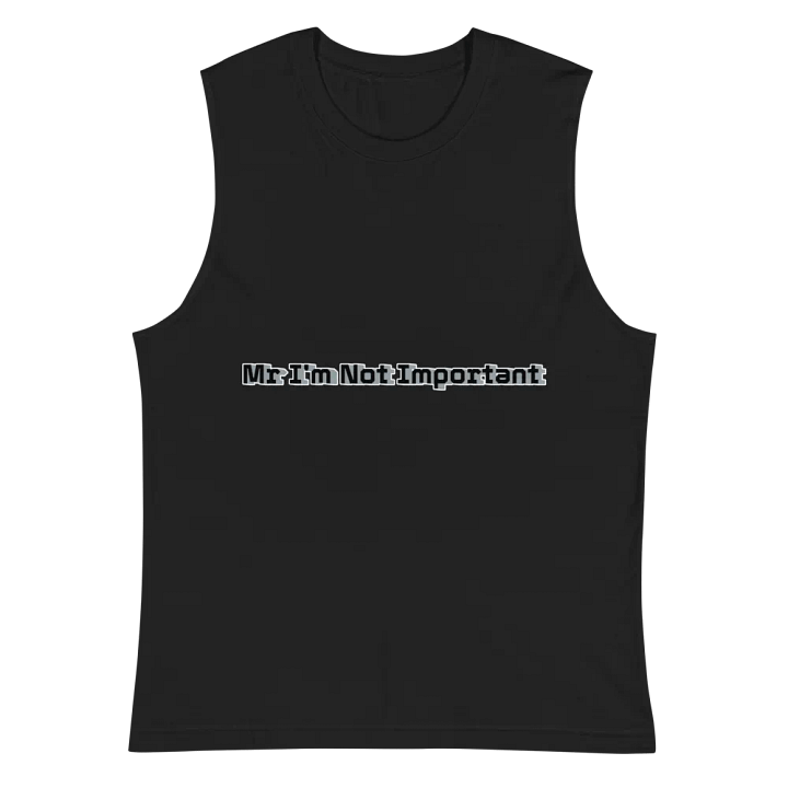 Muscle Tank - Mr I'm Not Important product image (2)