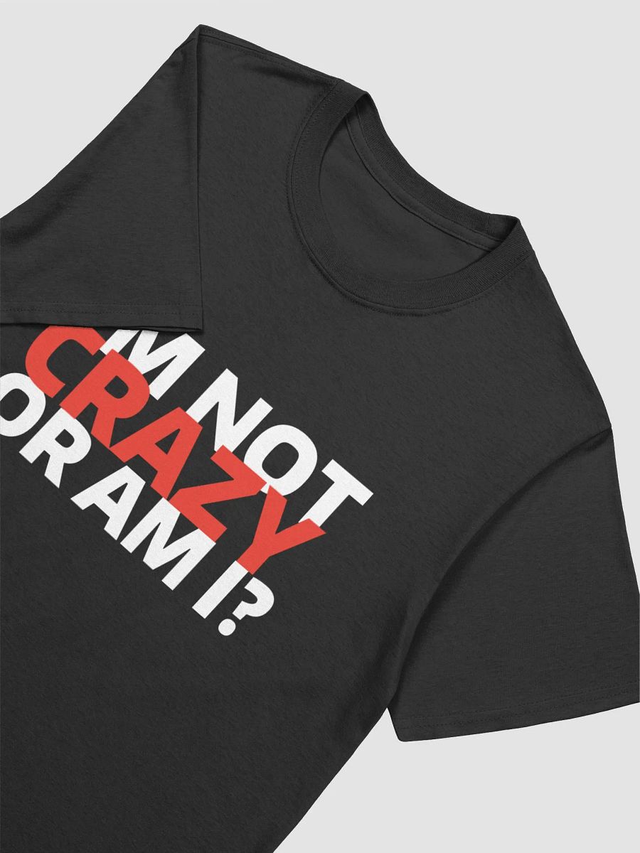 I'm Not Crazy ( or am I? ) product image (3)
