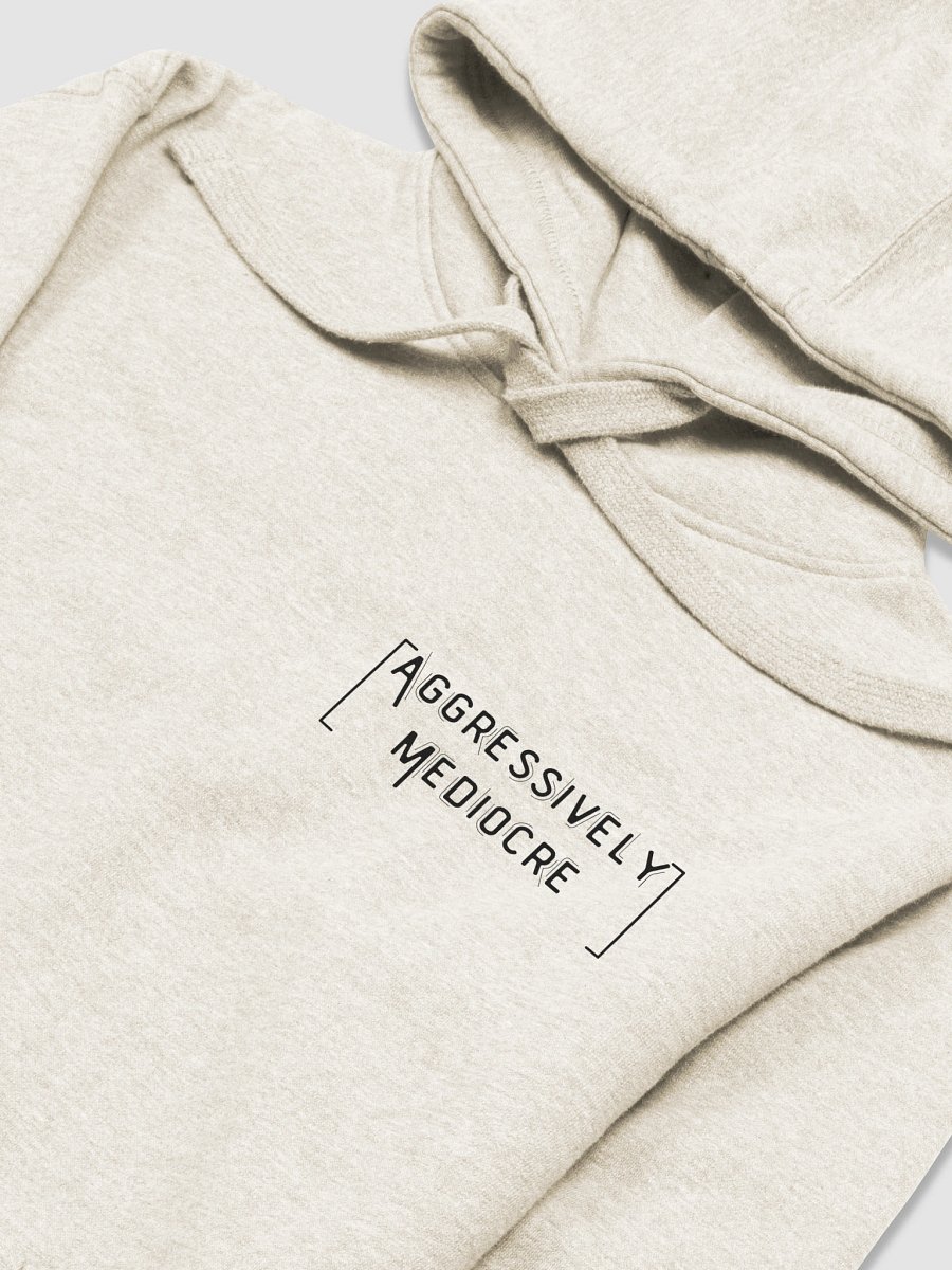 Aggressively Mediocre Hoodie product image (3)
