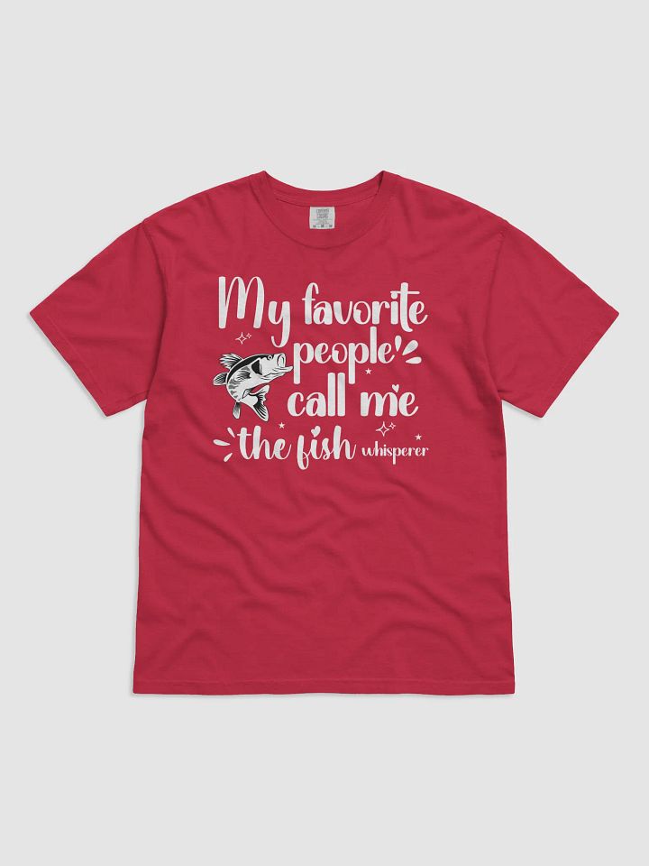 My Favorite People Call Me The Fish Whisperer, Comfort Colors T-shirt product image (19)