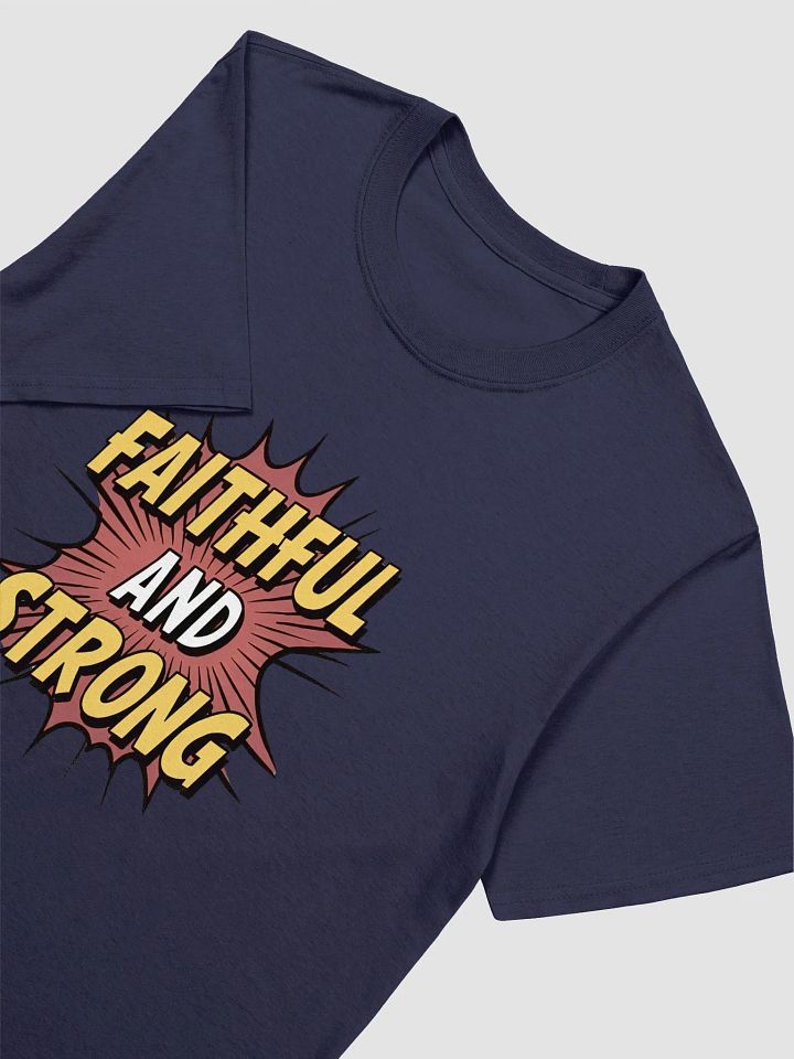 Faithful and Strong Unisex T-Shirt product image (2)