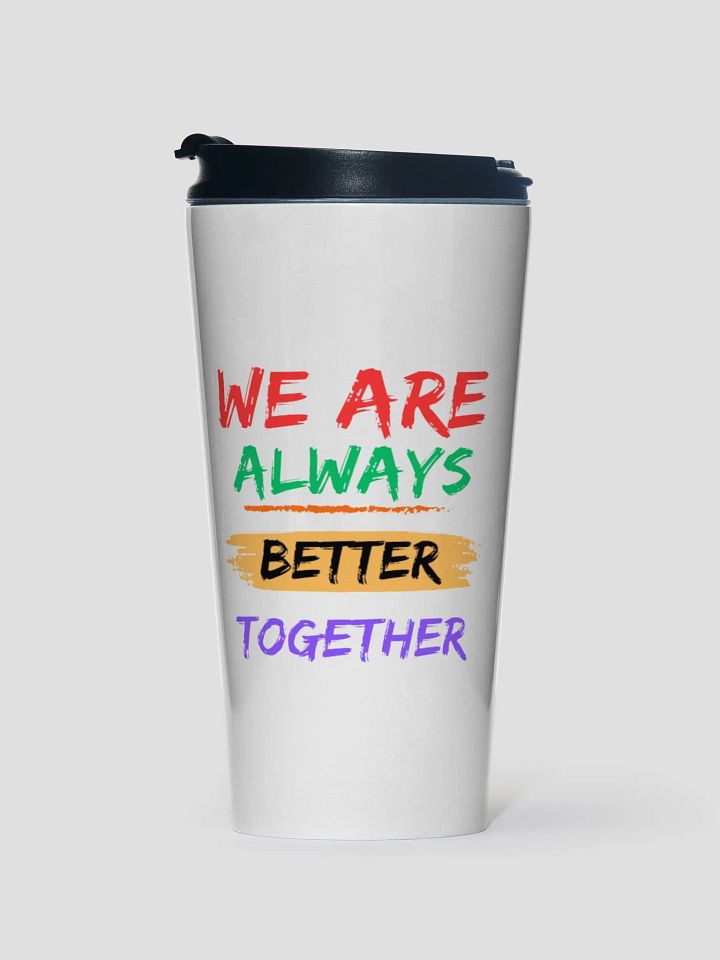 We Are Always Better Together Travel Mug product image (1)