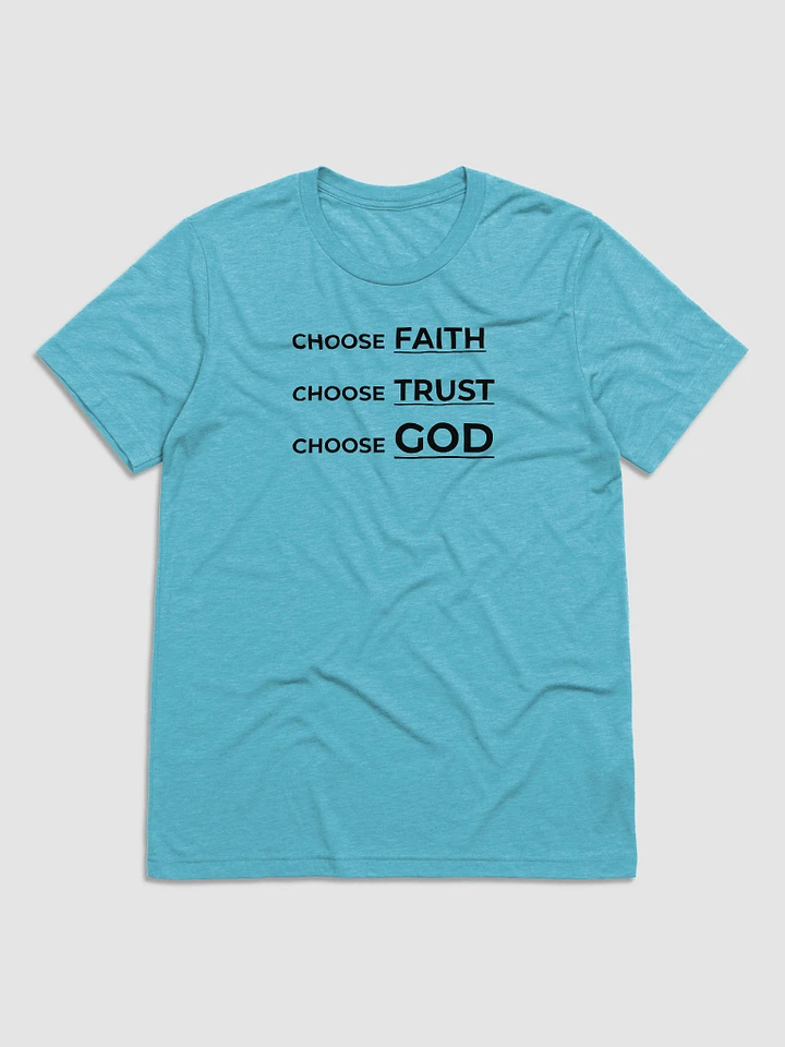 CHOOSE FAITH, CHOOSE TRUST, CHOOSE GOD. product image (4)