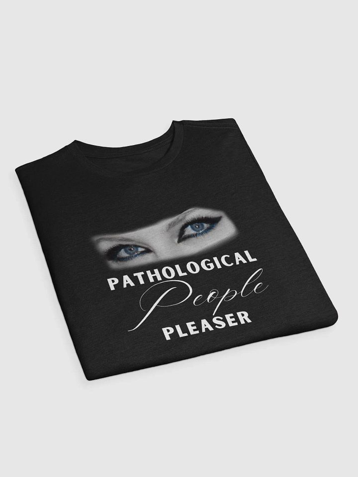 Pathological People Pleaser T-Shirt product image (9)
