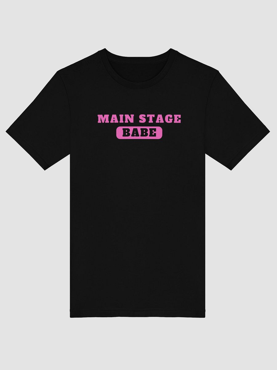Main Stage Babe Short Sleeve Unisex T-Shirt product image (52)