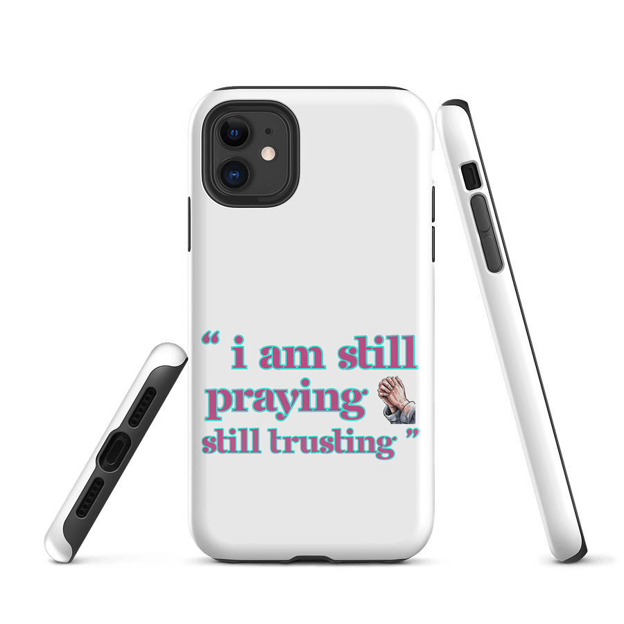 I am Still Praying, Still Trusting iPhone® Tough Case product image (1)