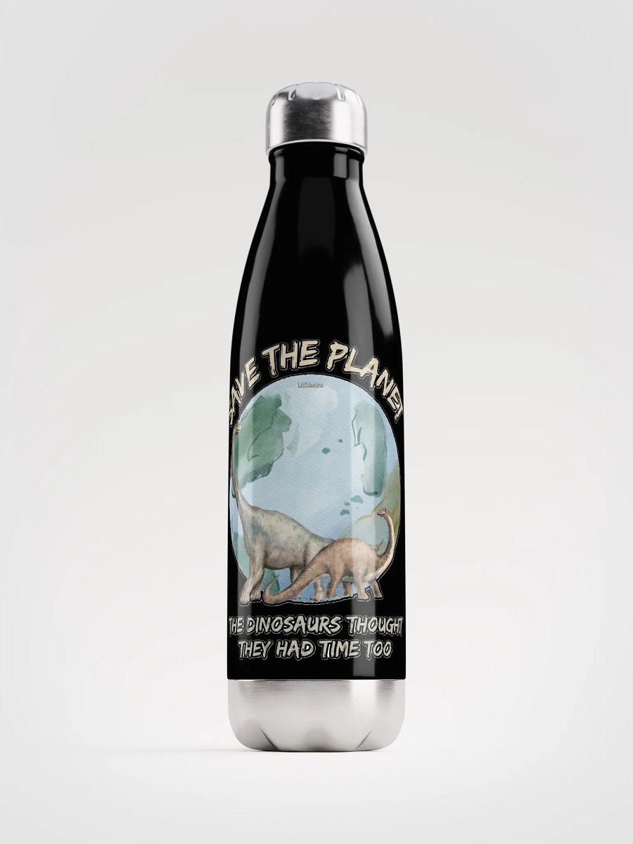 SAVE THE PLANET, THE DINOSAURS THOUGHT THEY HAD TIME TOO product image (1)