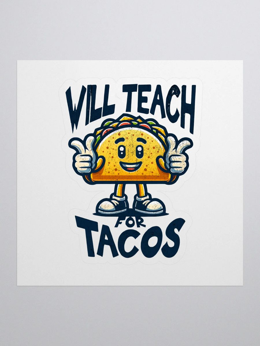 Will Teach For Tacos - Sticker product image (1)