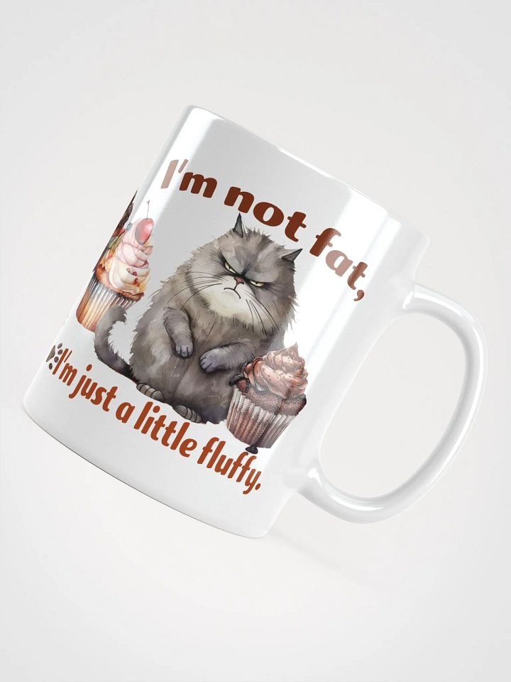 Cat Chat: "I'm not fat, I'm just a little fluffy." White glossy mug product image (4)