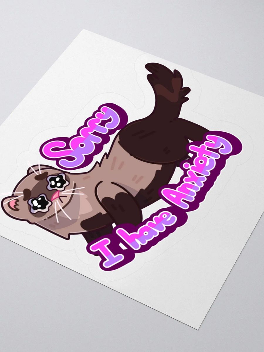 "Sorry I Have Anxiety" Ferret Sticker product image (3)