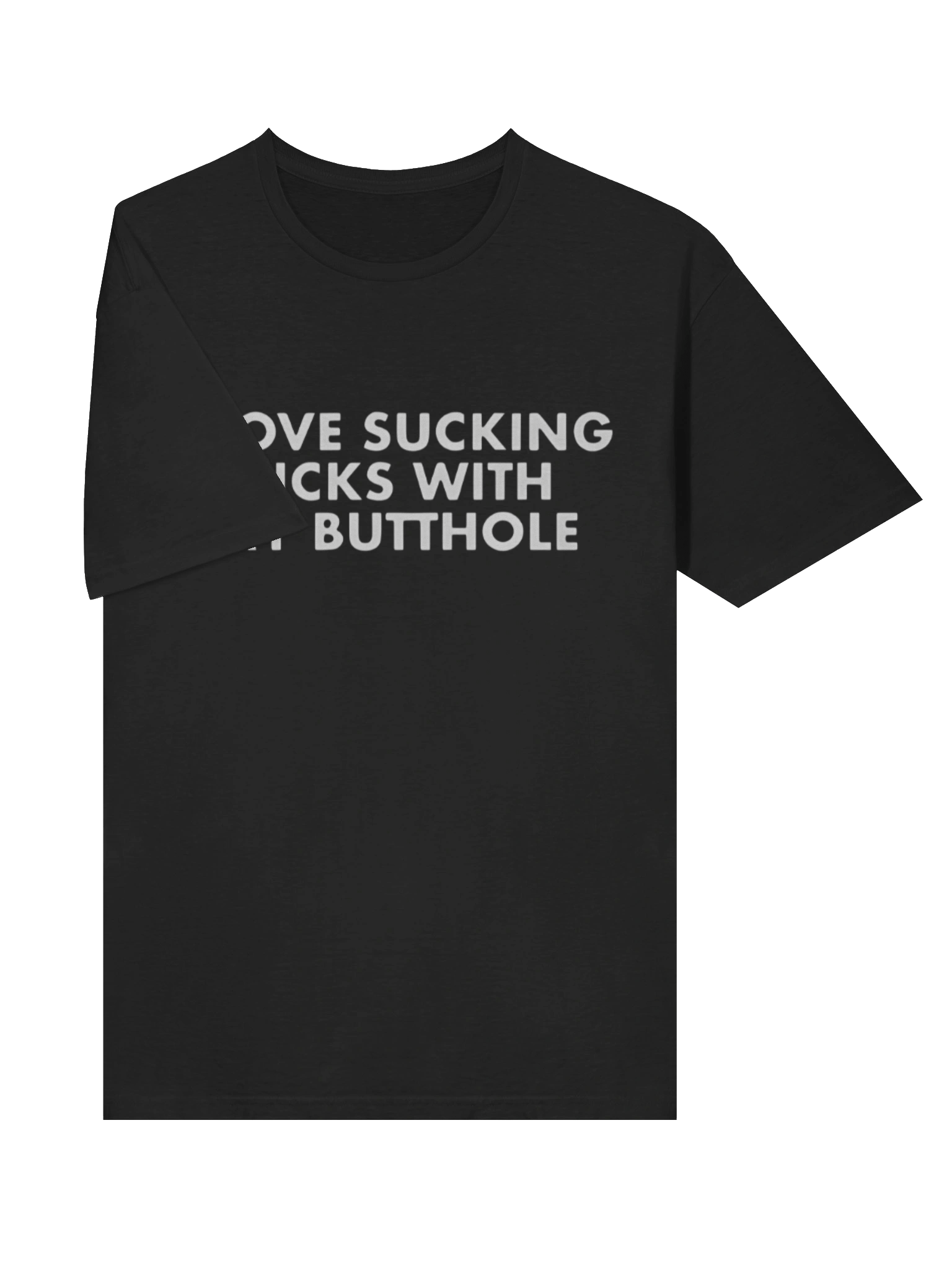 I Love Sucking Dicks with My Butthole T-shirt product image (3)