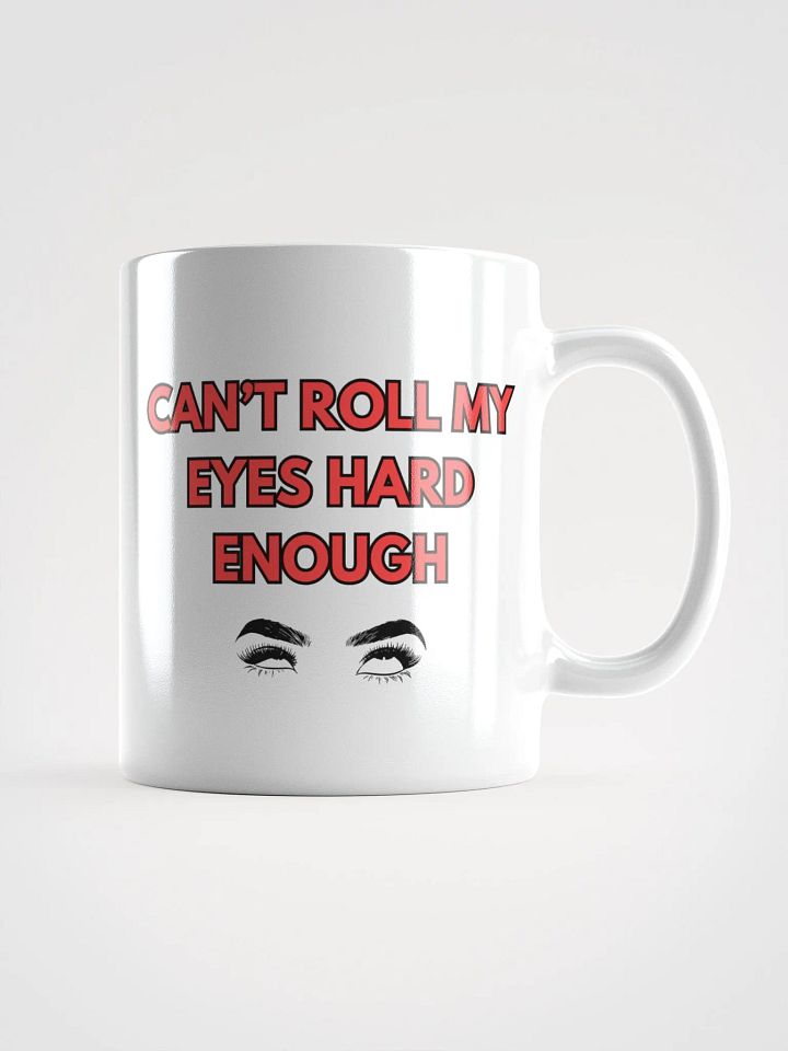 Can't Roll My Eyes Hard Enough Mug product image (3)
