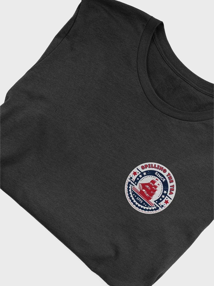 Patriotic SPILLING THE TEA SINCE 1773 - T-Shirt product image (5)