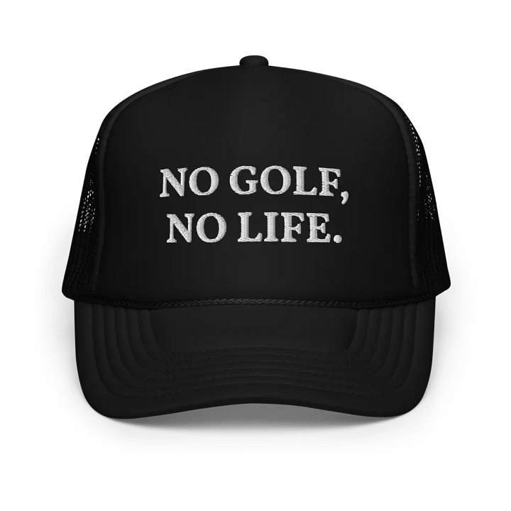 No Golf No Life - Embroidered Hat Trucker Cap product image (1)