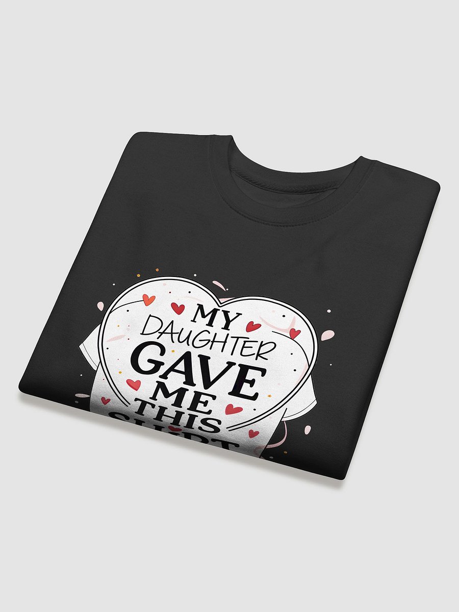 A t-shirt graphic for Father's Day showcasing the phrase "MY DAUGHTER GAVE ME THIS SHIRT" product image (4)