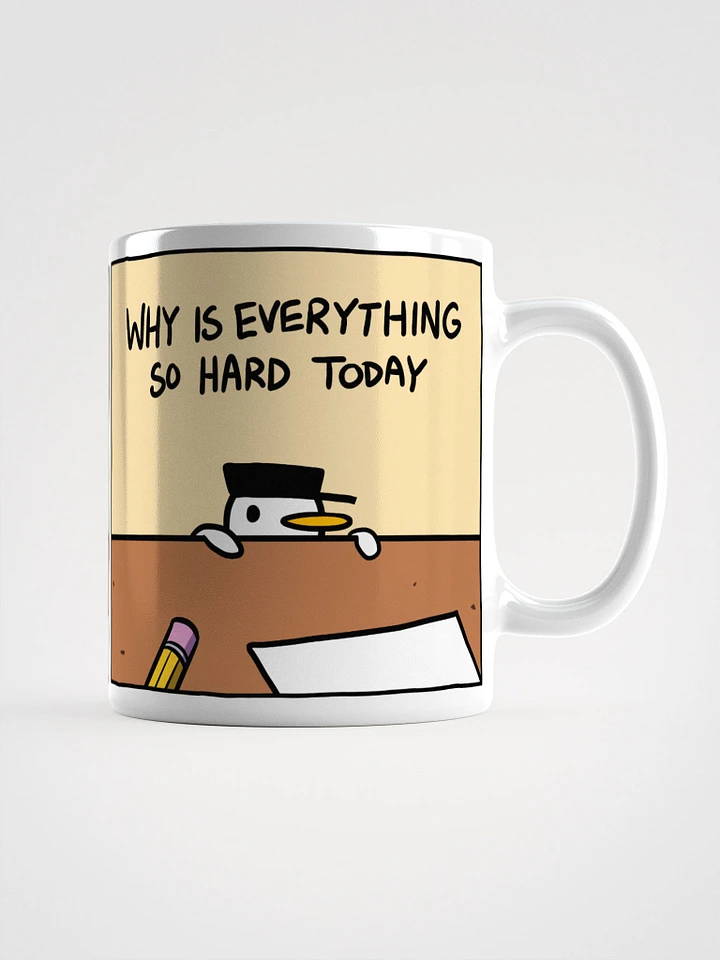 WHY IS EVERYTHING SO HARD TODAY Mug product image (1)