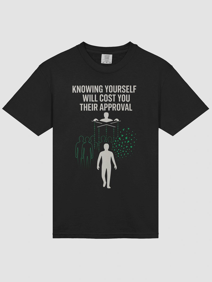 Know Yourself will cost you their approval T-Shirt product image (31)