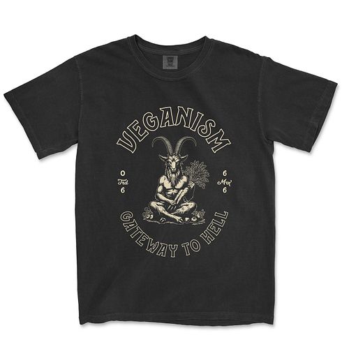 We all know that veganism is the gateway to hell, along with other bad habits! Show your allegiance to the Dark Lord with thi...