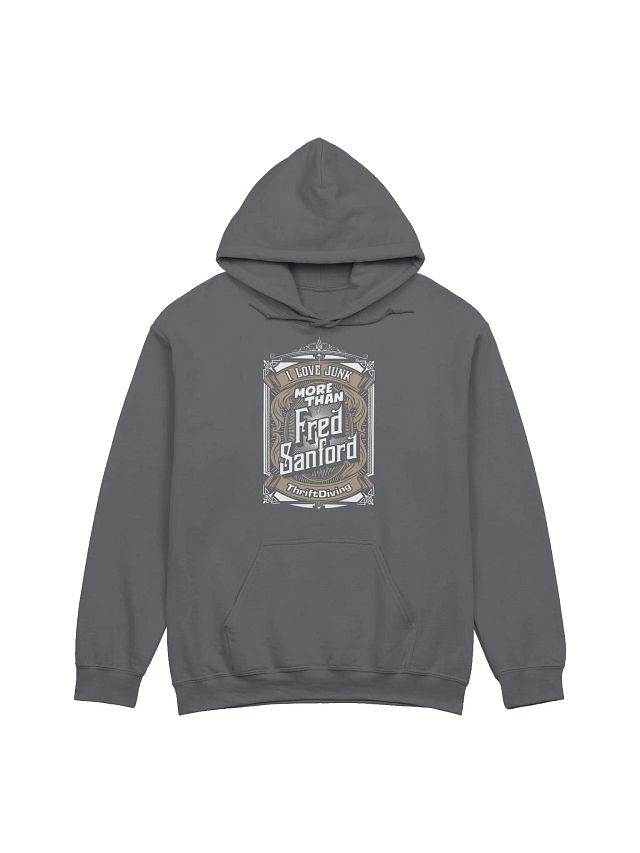 I Love Junk More Than Fred Sanford Hoodie product image (1)
