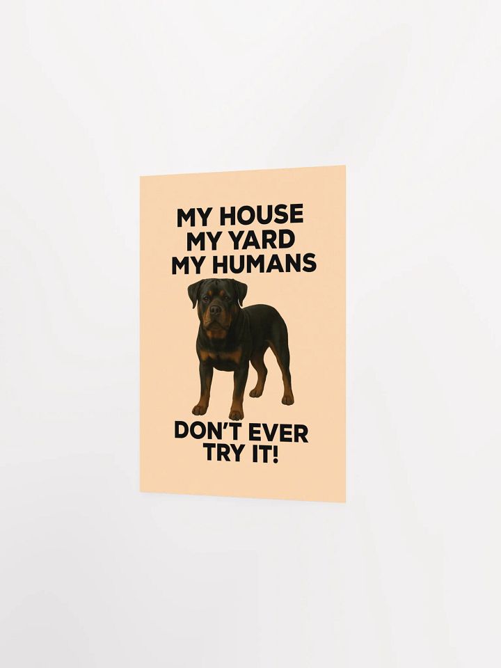 Rottweiler - My House, My Yard, My Humans - Don't Ever Try It! product image (12)