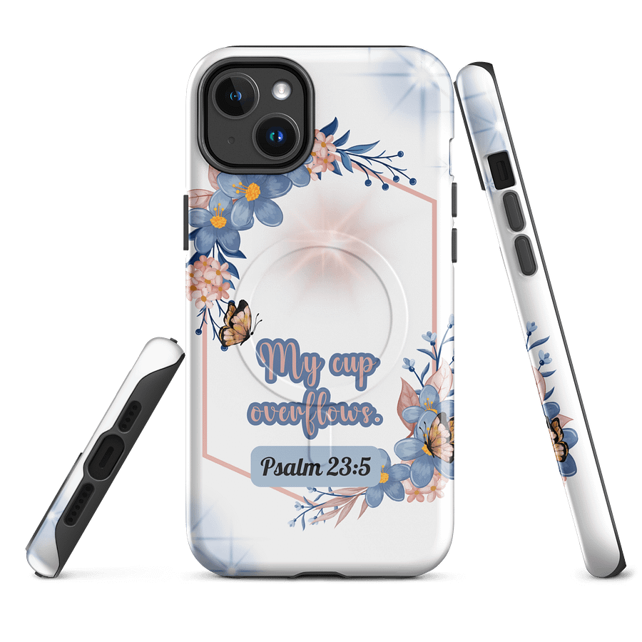 My Cup Overflows Psalm 23:5 | Inspirational Gift, Tough iPhone Magnetic Case | Scripture, Bible Verse, MagSafe® iPhone® Tough Case, iPhone 14, iPhone 15, iPhone 16, Pro, Pro Max, Plus product image (1)