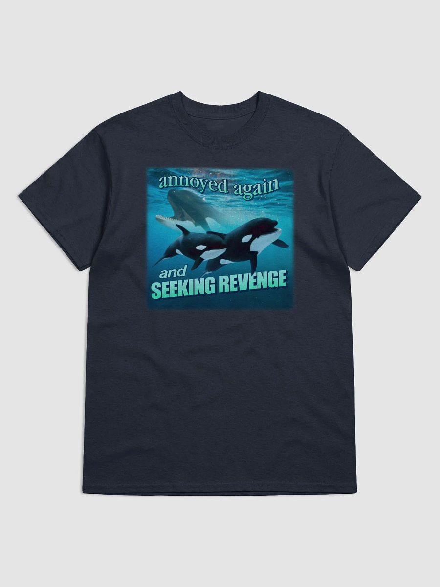 Annoyed again and seeking revenge orca T-shirt product image (1)
