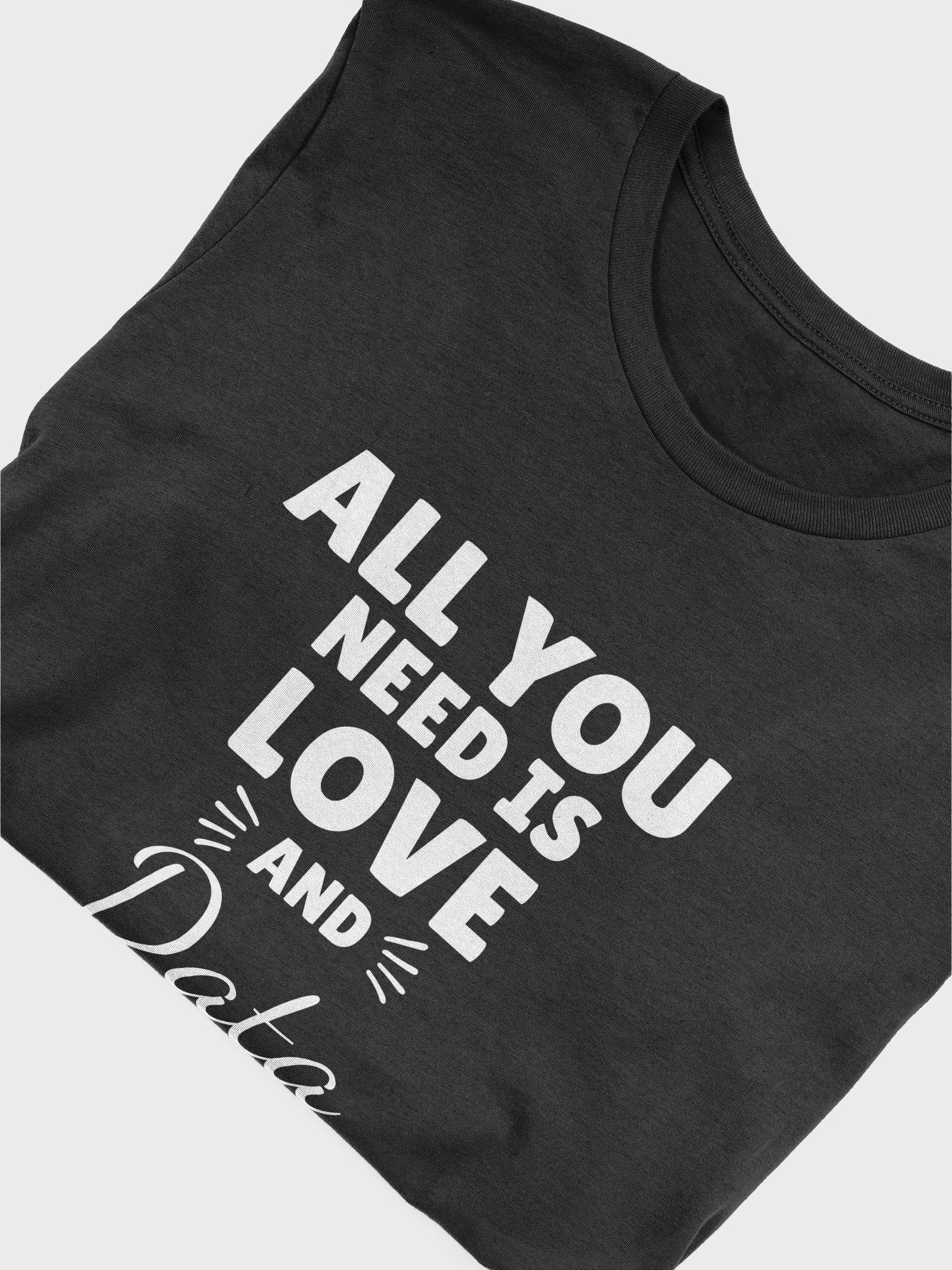 Funny All You Need Is Love And Data Tee, Data Analyst Gift, Programmer Shirt, Computer Science Student Top, Geeky Tee product image (5)