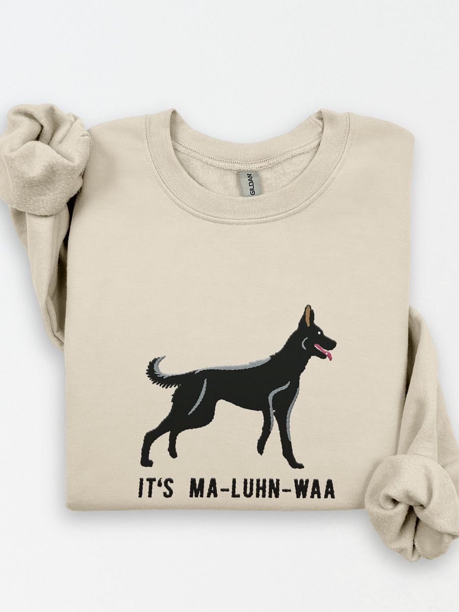It's Ma-Luhn-Waa Sweatshirt (Embroidered) of a Belgian Malinois(Black) product image (1)